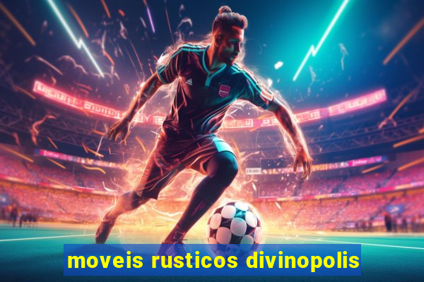 moveis rusticos divinopolis